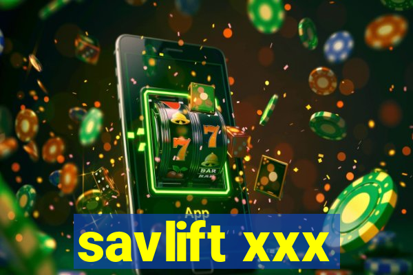 savlift xxx