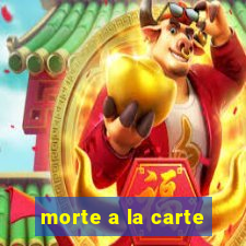 morte a la carte