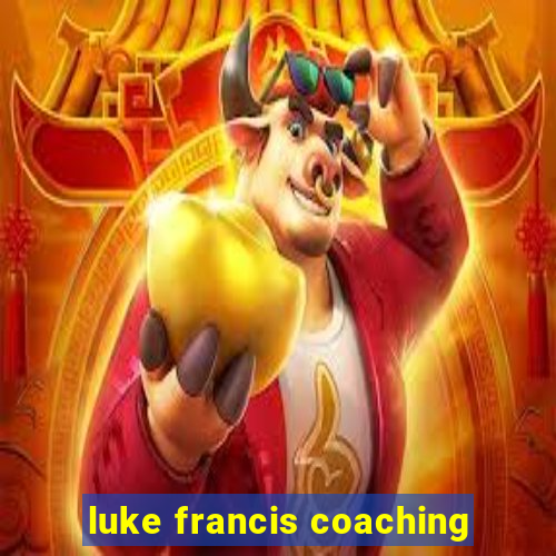 luke francis coaching