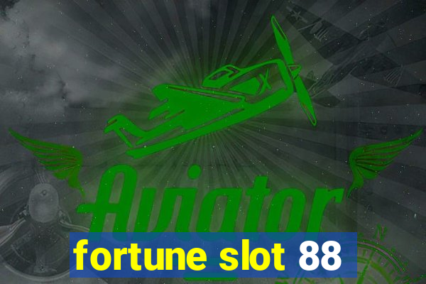 fortune slot 88