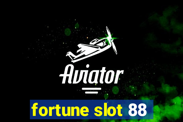 fortune slot 88