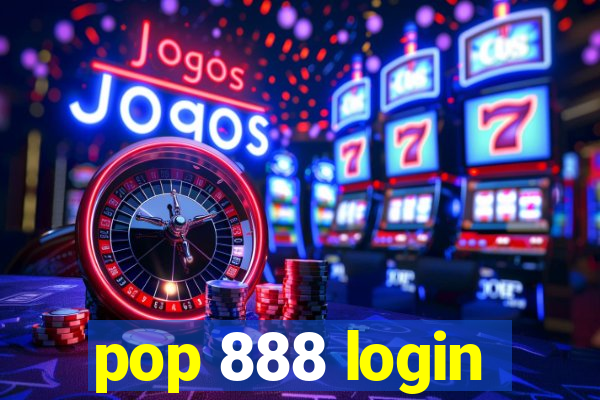 pop 888 login