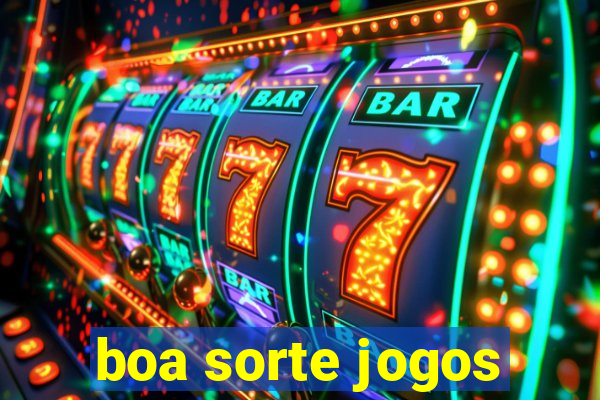 boa sorte jogos