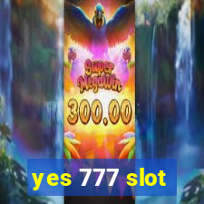 yes 777 slot