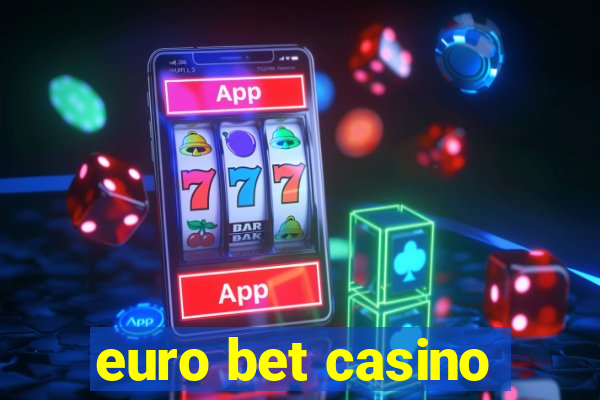 euro bet casino