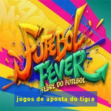 jogos de aposta do tigre