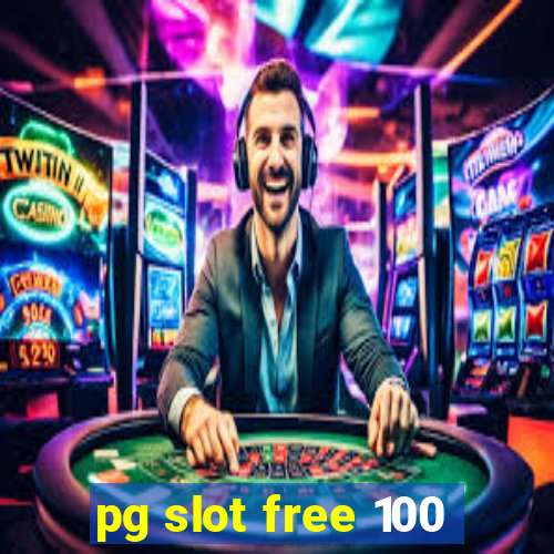 pg slot free 100