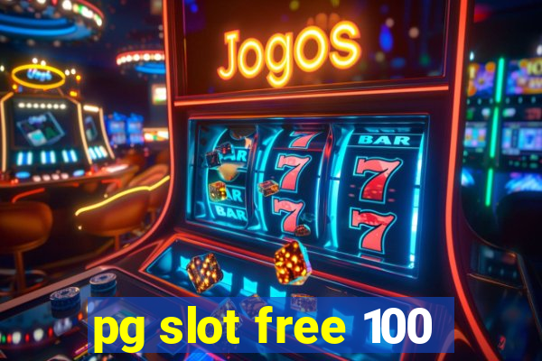 pg slot free 100