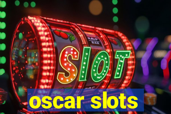 oscar slots