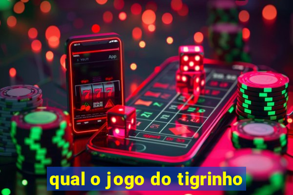 qual o jogo do tigrinho