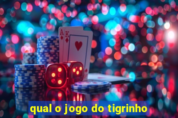 qual o jogo do tigrinho