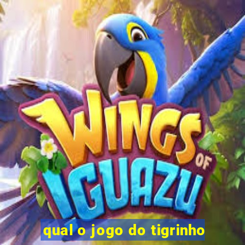 qual o jogo do tigrinho