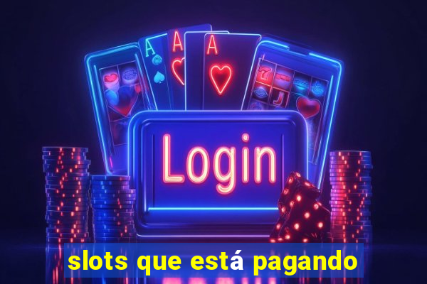 slots que está pagando