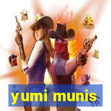 yumi munis