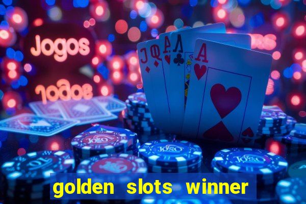 golden slots winner como sacar