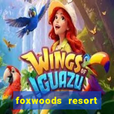 foxwoods resort casino ledyard connecticut