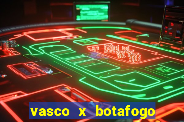 vasco x botafogo ao vivo futemax