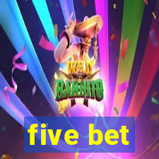 five bet