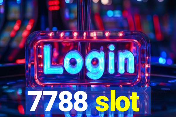 7788 slot