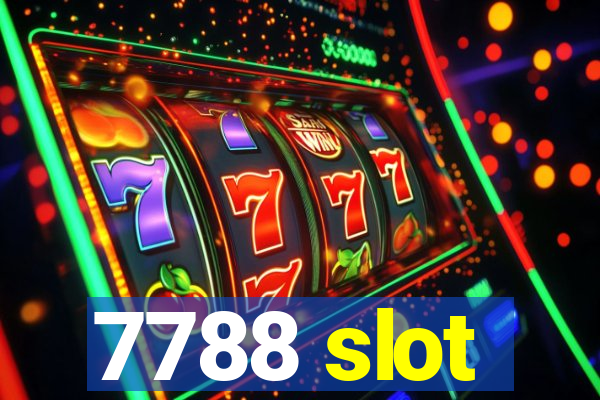 7788 slot