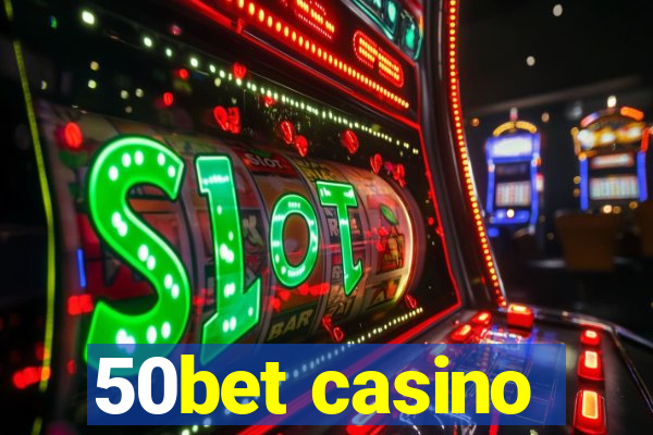 50bet casino