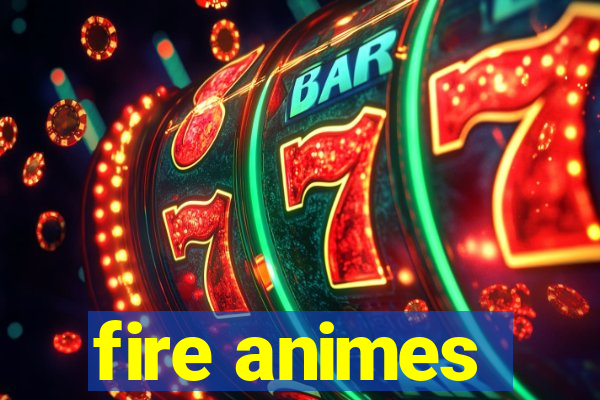 fire animes