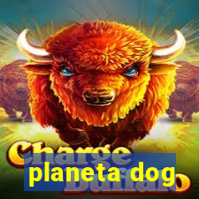 planeta dog