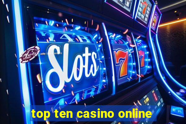 top ten casino online