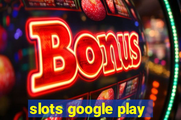 slots google play