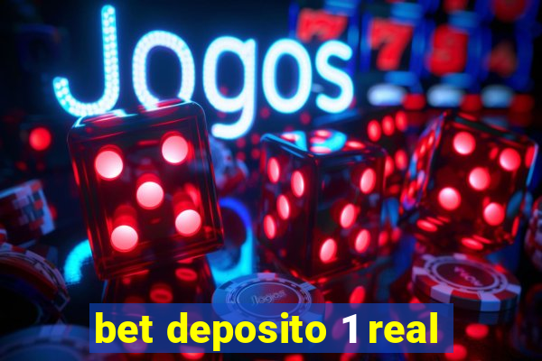 bet deposito 1 real