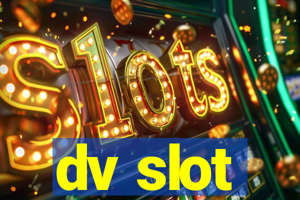 dv slot