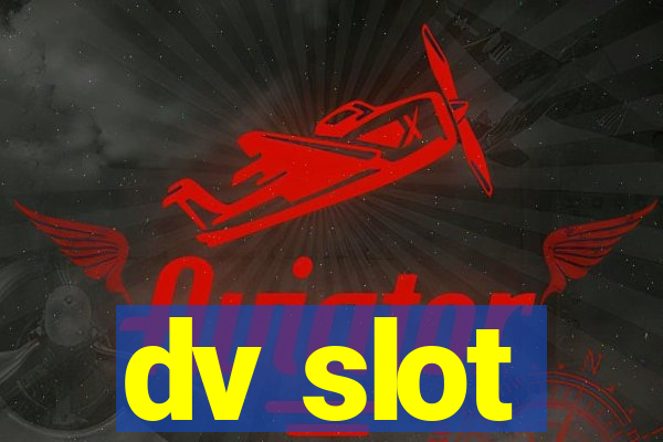 dv slot