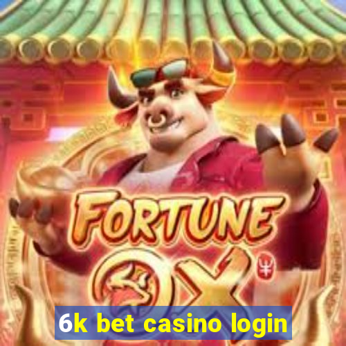 6k bet casino login