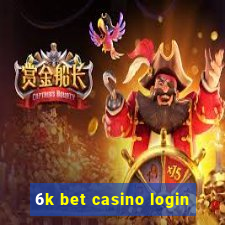 6k bet casino login