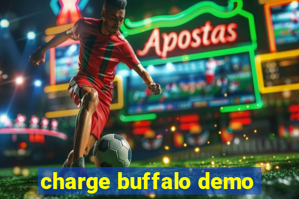 charge buffalo demo