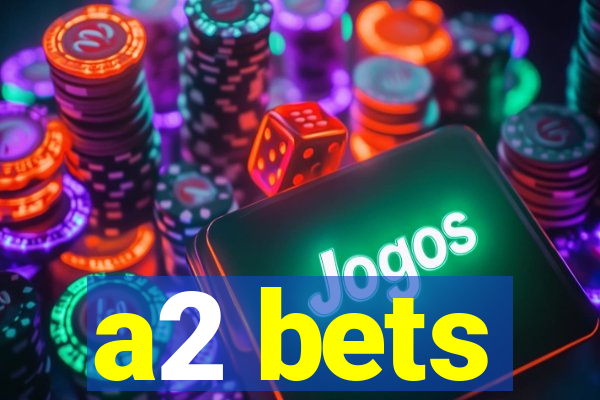 a2 bets