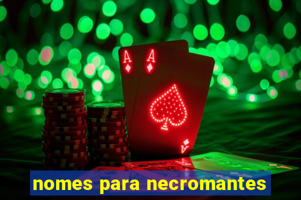 nomes para necromantes