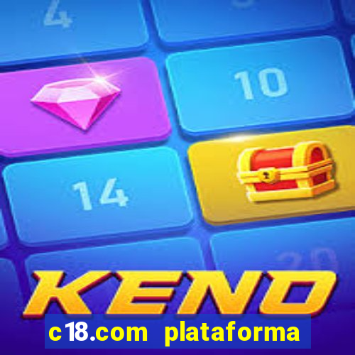 c18.com plataforma de jogos