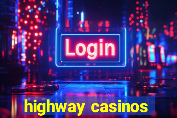 highway casinos