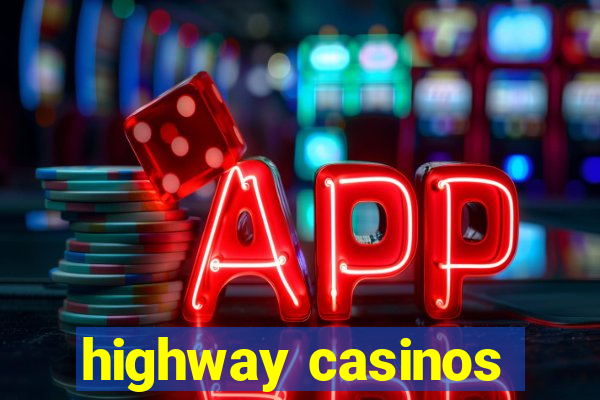 highway casinos