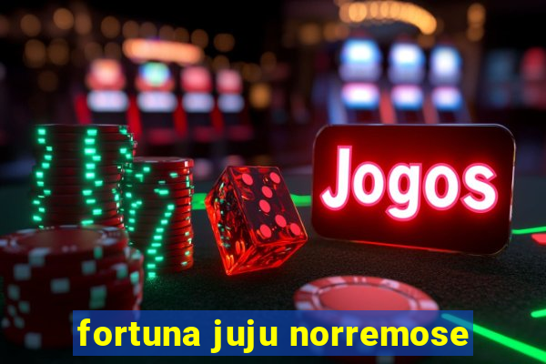 fortuna juju norremose