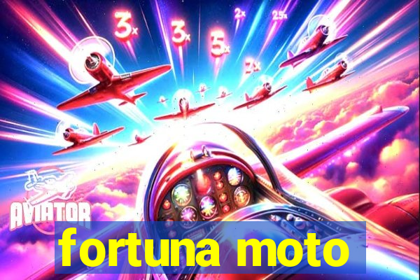 fortuna moto