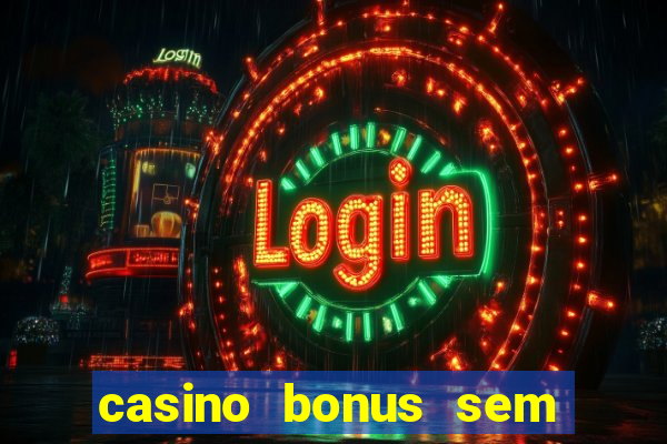 casino bonus sem deposito 2024