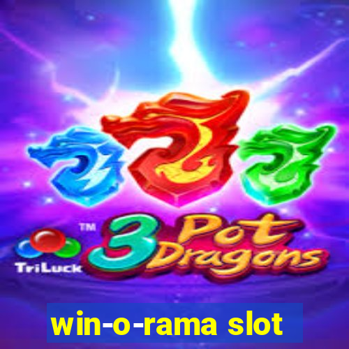 win-o-rama slot