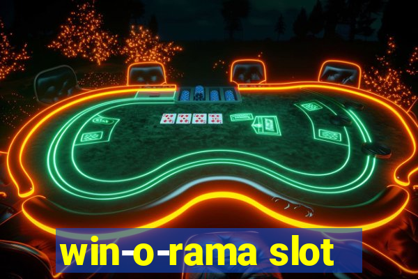 win-o-rama slot