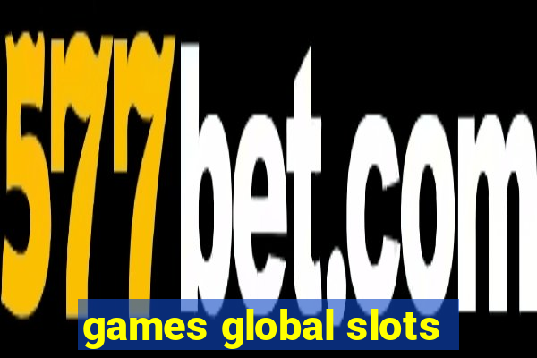 games global slots