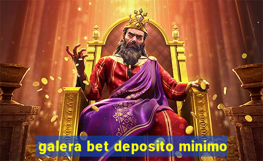 galera bet deposito minimo