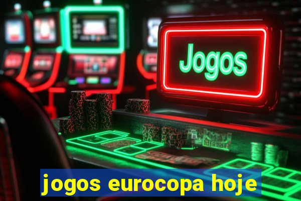 jogos eurocopa hoje