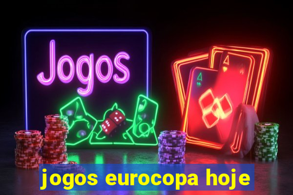 jogos eurocopa hoje