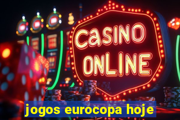 jogos eurocopa hoje